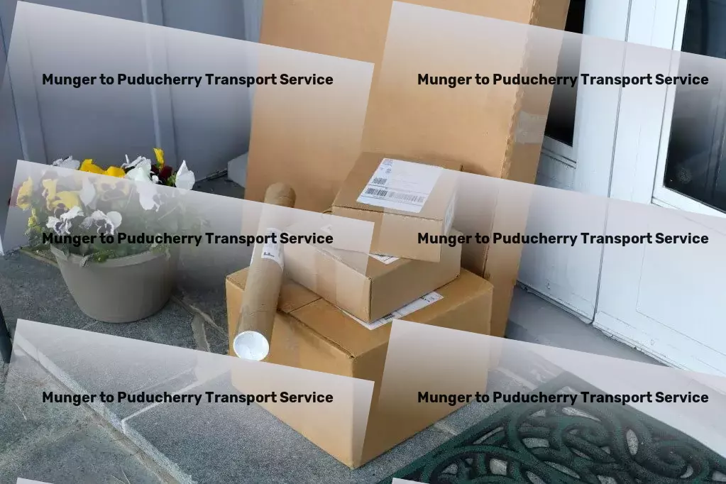 Munger to Puducherry Courier And Parcel Local freight forwarding